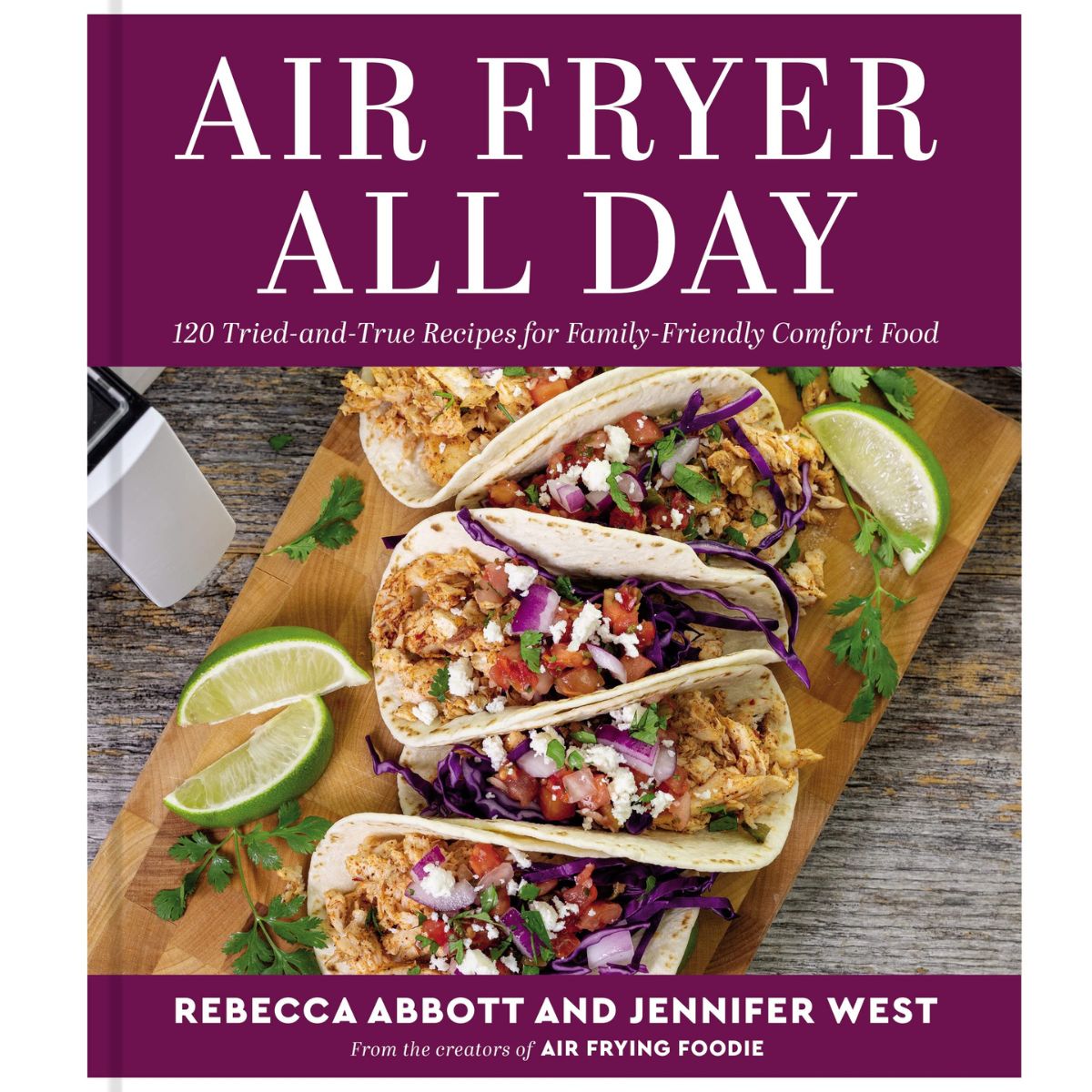 Cover of air fryer all day cookbook by Jennifer west and rebecca abbott with fish tacos on wooden cutting board. 