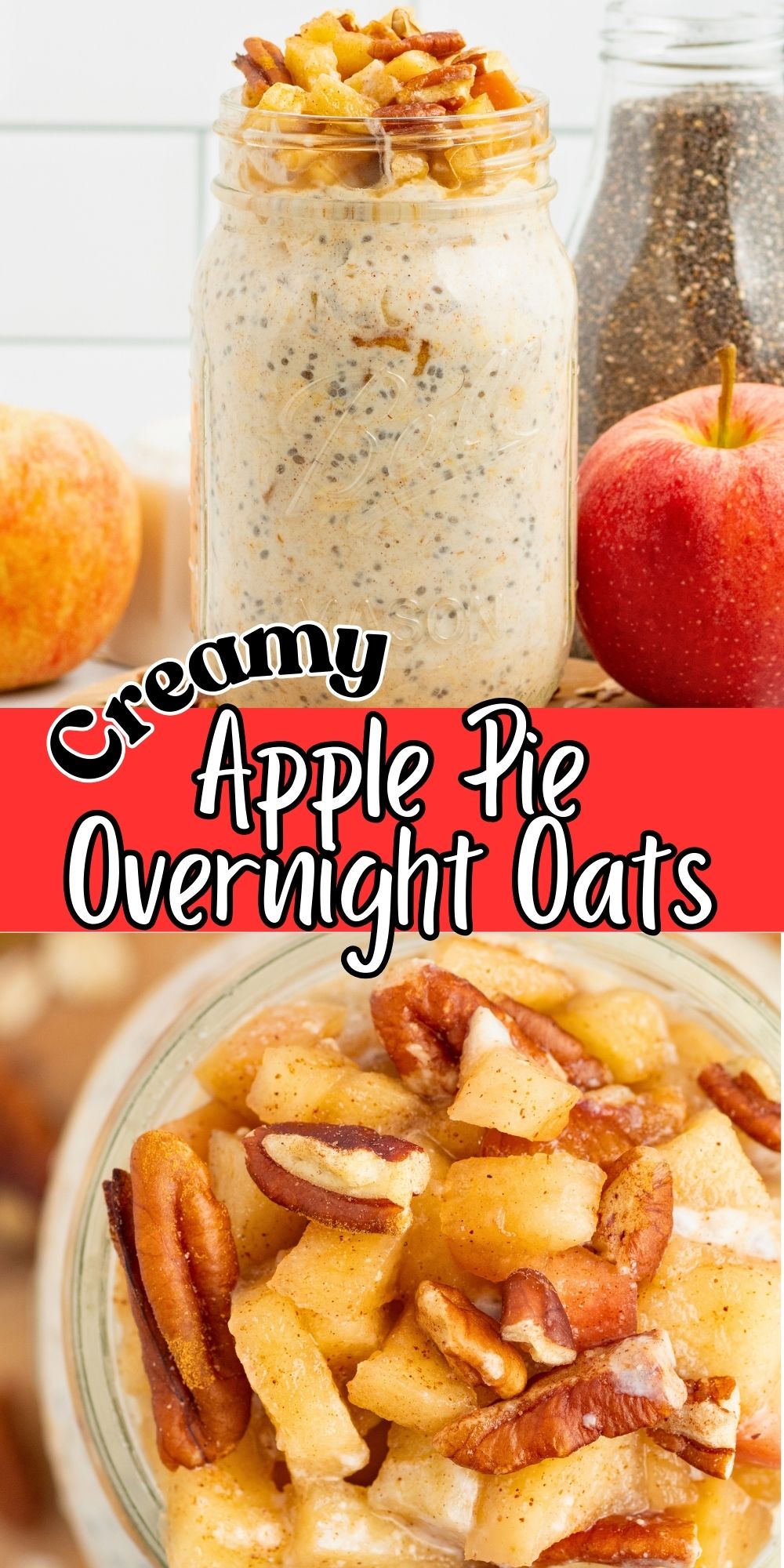 Creamy yogurt mixed with oats and apple slices in a mason jar making apple pie overnight oats and overhead close up of the top of the jar showing chopped apples and nuts.