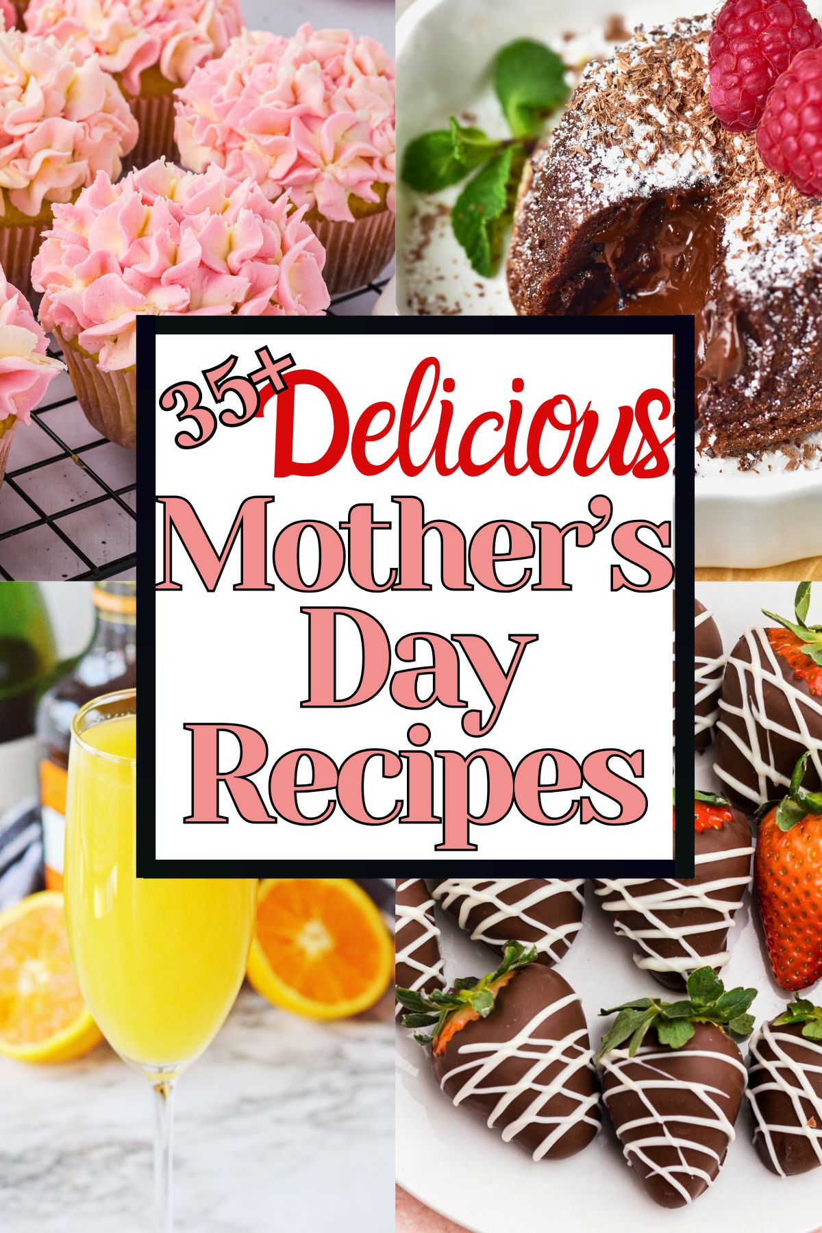 Pancakes, bacon, cupcakes, mimosas, and other desserts, collage photo with title overlay 35+ mother's day recipes. 