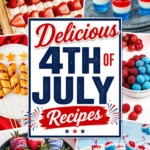 A vibrant collage features patriotic 4th of July treats: a flag fruit pizza with strawberries, blueberries, and cream, red-white-blue layered gelatin cups with cherries, candy-coated red and blue grapes, chocolate-covered strawberries decorated in patriotic colors, and firecracker hot dog skewers. A bold central text overlay reads “Delicious 4th of July Recipes” in red and blue.