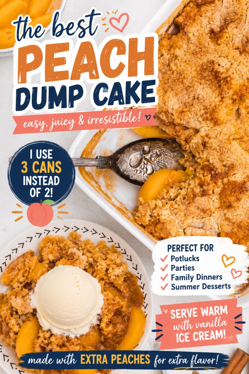 Peach dump cake topped with a scoop of vanilla ice cream on a dessert plate, surrounded by fresh peach slices and cinnamon sticks. The image includes text highlighting that the recipe uses 3 cans of peaches instead of 2 for extra flavor and is perfect for potlucks, parties, family dinners, and summer desserts.